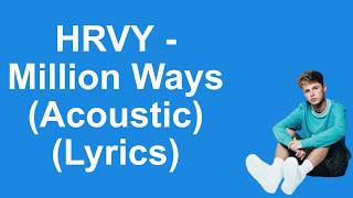 HRVY  Million Ways Acoustic Lyrics [upl. by Daukas]