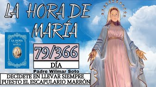 Día 79  La Hora de María  Meditación diaria  Decídete en llevar puesto el escapulario marrón [upl. by Tench]