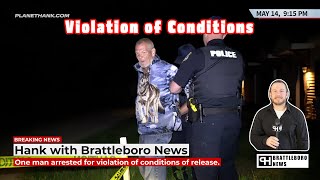 Threatening leads to arrest for violation of conditions of release Brattleboro News news police [upl. by Niras]