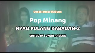 NYAO PULANG KABADAN  2 [upl. by Anavi]