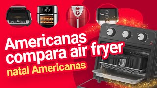 AMERICANAS COMPARA AIR FRYER 🔥 AS QUERIDINHAS ESTÃO AQUI [upl. by Tarsus475]