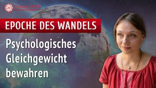 Psychologisches Gleichgewicht bewahren  Epoche des Wandels  Mit Augen der Seele [upl. by Shara750]