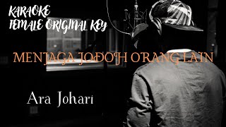 MENJAGA JODOH ORANG LAIN  Ara Johari Original Key Instrumental Karaoke [upl. by Jennee]