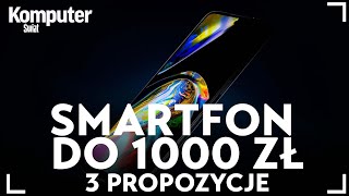 Masz 1000 zł na smartfon Oto co powinieneś kupić [upl. by Soracco]