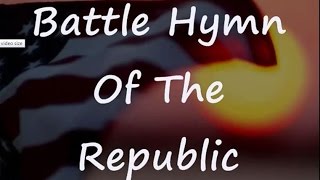 Battle Hymn Of The Republic with Lyrics [upl. by Benioff305]