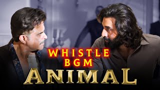 Animal Whistle BGM  Paapa Meri Jaan  Ranbir Kapoor  Rashmika  Anil Kapoor  Sandeep Reddy Vanga [upl. by Notyrb]