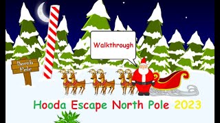 Walkthrough Hooda Escape North Pole 2023 [upl. by Enialahs]