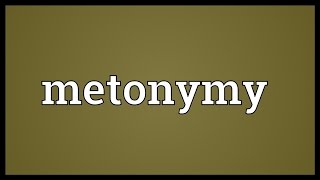 Metonymy Meaning [upl. by Tumer]