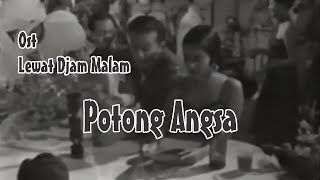 Potong Angsa  Ost Lewat Djam Malam  Lirik [upl. by Enialehs869]