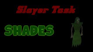 OSRS Slayer Task Shades  Guide to Shade killing [upl. by Mowbray258]