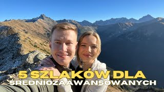 TATRY  5 SZLAKÓW DLA ŚREDNIOZAAWANSOWANYCH [upl. by Ahsinehs]