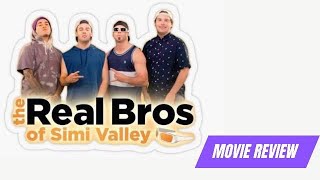 The Real Bros Of Simi Valley The Movie Movie Review [upl. by Aldrich]