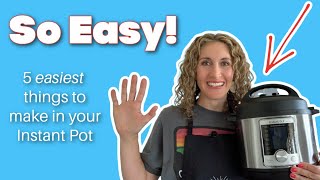 5 EASIEST Things to Cook in the INSTANT POT [upl. by Chavey]