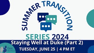 Summer Transition Series 2024 Staying Well at Duke Part 2 [upl. by Ayokal725]