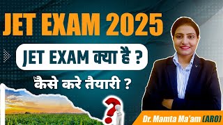 What is JET Exam  JET Exam 2025  How to Prepare for JET Exam  JET Exam Strategy by Mamta Maam [upl. by Fein]