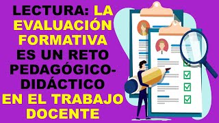 Soy Docente LECTURA LA EVALUACIÓN FORMATIVA ES UN RETO PEDAGÓGICODIDÁCTICO EN EL TRABAJO DOCENTE [upl. by Nagiem666]