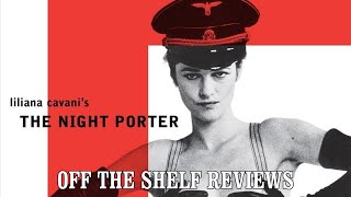 The Night Porter Review  Off The Shelf Reviews [upl. by Lammaj]