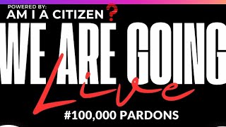 100000 Pardons Powered By Am I A Citizen [upl. by Nbi]