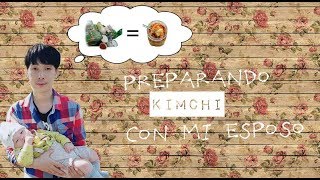 PREPARANDO KIMCHI CON MI ESPOSO COREANO [upl. by Winfred]