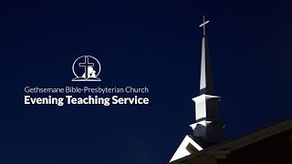 Gethsemane BPC Evening Teaching Service Live 25th Aug 2024 [upl. by Lattimer]