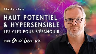 Haut Potentiel et Hypersensible  Nouvelle Masterclass avec David Lefrançois sur Gaia [upl. by Limber]