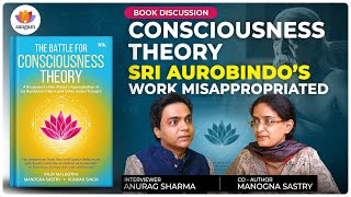 Consciousness Theory – Sri Aurobindo’s Work Misappropriated Book Discussion  Manogna Sastry [upl. by Cilla]