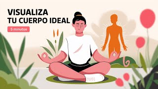 🧘🏻‍♀️ Medita y visualiza tu cuerpo ideal en solo 5 minutos [upl. by Bran]