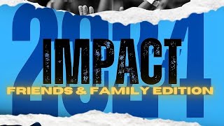 Impact 2024 Friends amp Family Edition [upl. by Eterg379]