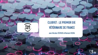 CLUBVET  le premier GIE vétérinaire de France [upl. by Kudva]