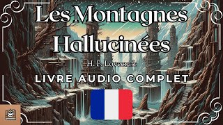 Les Montagnes Hallucinées Livre audio complet en Français [upl. by Naaman]