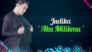 Judika  Aku Milikmu Lirik Video [upl. by Lizned]