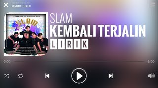 Slam  Kembali Terjalin Lirik [upl. by Bondie]