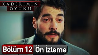 Kaderimin Oyunu 12 Bölüm Ön İzleme [upl. by Nolyat680]