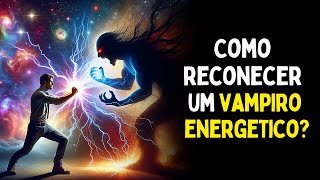 O Que Fazer Quando Você Está na Companhia de Um Vampiro Energético  Espiritualidade [upl. by Curran]