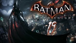 BATMAN ARKHAM KNIGHT  EN CASTELLANO  CAPÍTULO 19 [upl. by Enilorak]