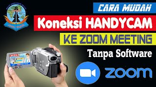 Cara Koneksi Handycam ke Zoom Meeting Tanpa Software [upl. by Yelmene]