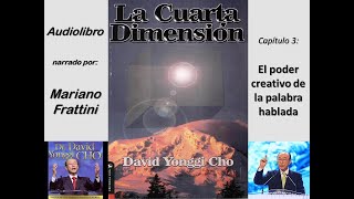 La Cuarta Dimensión Capitulo 3  El poder creativo de la palabra hablada [upl. by Edualcnaej]