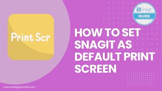 How to Set Snagit as Default Print Screen [upl. by Shaylyn]