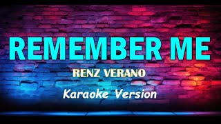 REMEMBER ME  RENZ VERANO KARAOKE VERSION [upl. by Adnihc]