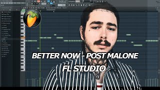 FL Studio Better Now Post Malone  FL Studio Project Post Malone Better Now Song Piano Cover FLP [upl. by Wye930]