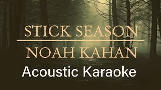 Stick Season  Noah Kahan  Acoustic Karaoke [upl. by Antons]