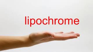 How to Pronounce lipochrome  American English [upl. by Zilvia975]