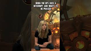 When the dps does a interrupt and wants to be praised wow worldofwarcraft warcraft [upl. by Havstad]