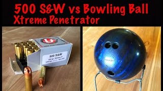 500 SampW Xtreme Penetrator vs Bowling Ball [upl. by Ludwig643]