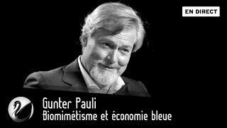 Gunter Pauli  Biomimétisme et économie bleue EN DIRECT [upl. by Senzer]