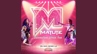 Matutes New Cumbias Quinceañera World Tour En Vivo Desde La Arena Monterrey [upl. by Singer]