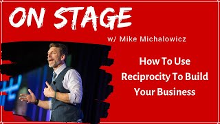 How To Use Reciprocity To Build Your Business [upl. by Sheedy]