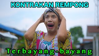 TERBAYANG BAYANG  KONTRAKAN REMPONG EPISODE 887 [upl. by Herbie]