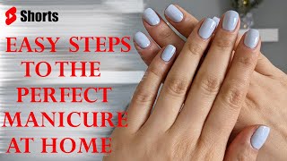 HOW TO GET THE PERFECT MANICURE AT HOME  6 Easy Steps shorts [upl. by Covell]