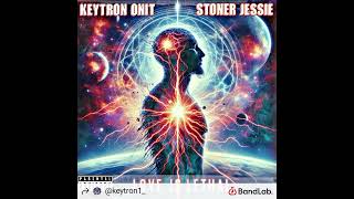 Love is Lethal  Keytr1 amp Stoner Jessie StonerJessie [upl. by Azarria]